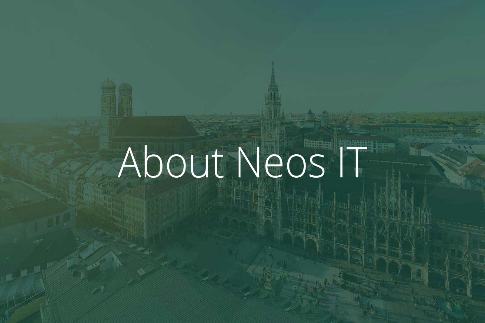 About Neos IT Services, Image Munich
